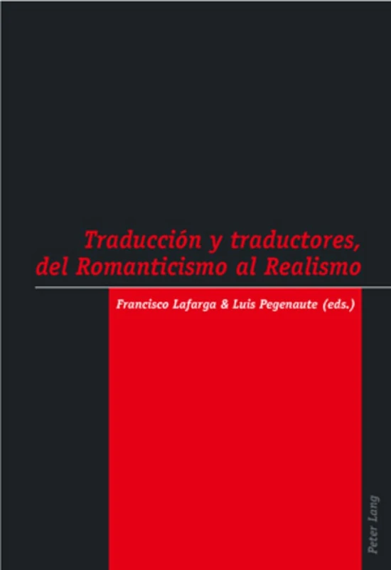 Traducción Y Traductores, del Romanticismo Al Realismo