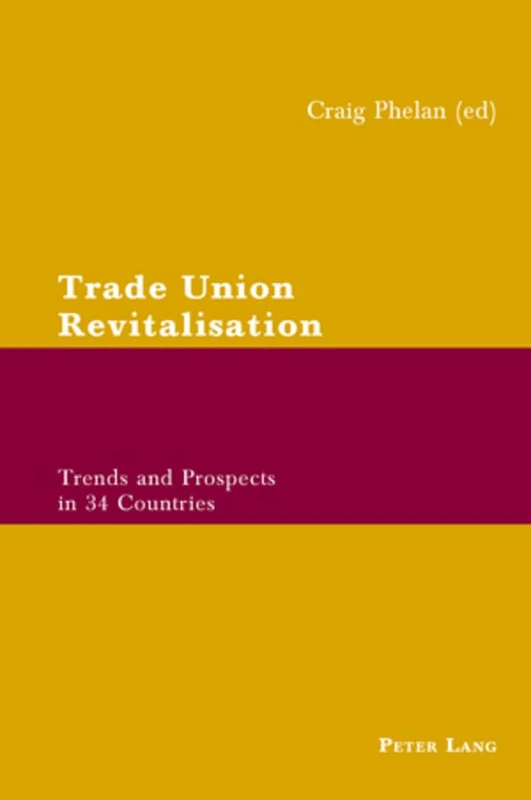 Trade Union Revitalisation: Trends and Prospects in 34 Countries