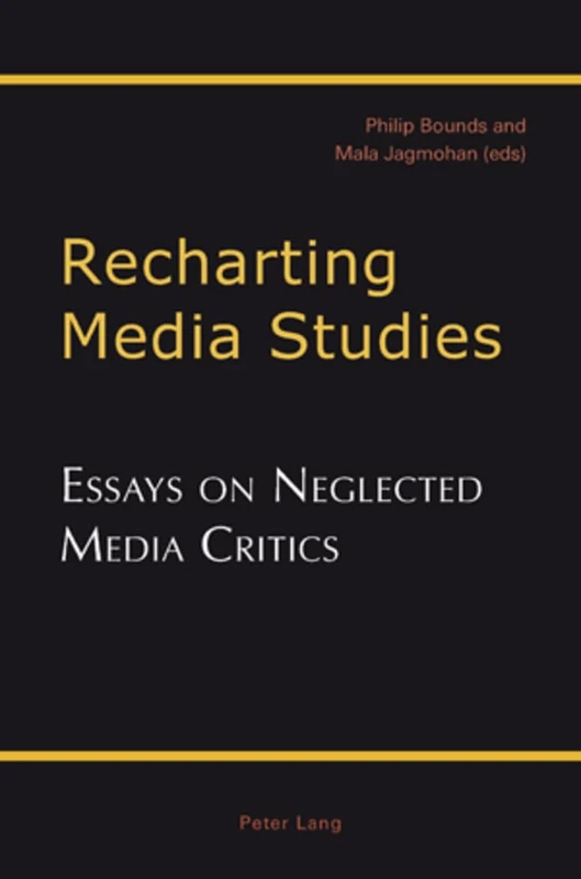 Recharting Media Studies: Essays on Neglected Media Critics