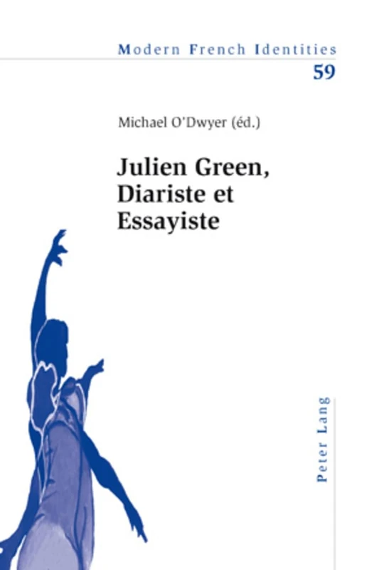 Julien Green, Diariste Et Essayiste: 59 (Modern French Identities)