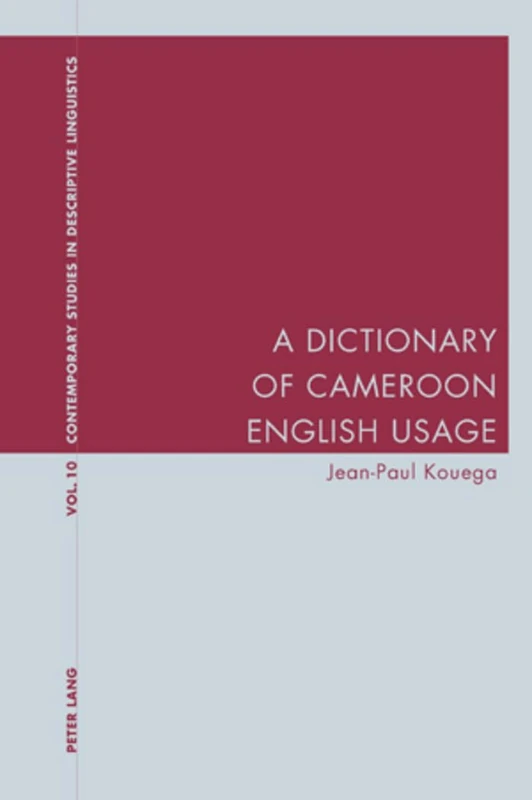 A Dictionary of Cameroon English Usage: 10 (Contemporary Studies in Descriptive Linguistics)