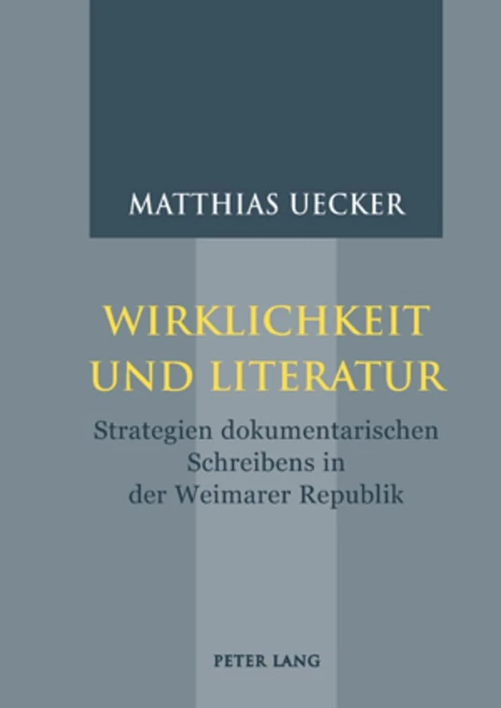 Wirklichkeit Und Literatur: Strategien Dokumentarischen Schreibens in Der Weimarer Republik