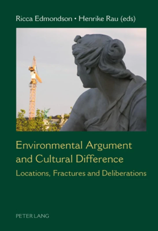 Environmental Argument and Cultural Difference: Locations, Fractures and Deliberations