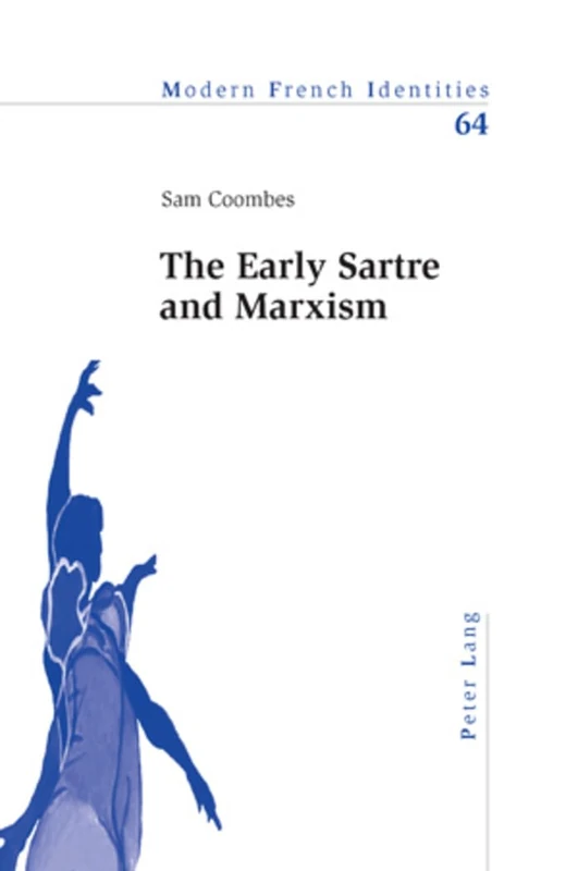 The Early Sartre and Marxism: 64 (Modern French Identities)