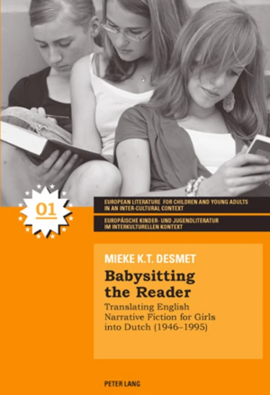 Babysitting the Reader: Translating English Narrative Fiction for Girls into Dutch (1946-1995): 1 (Europaische Kinder- und Jugendliteratur Im Interkulturellen Kontext)