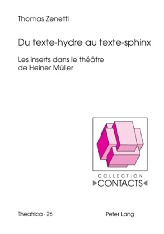 Du Texte-Hydre Au Texte-Sphinx: Les Inserts Dans Le Théâtre de Heiner Mueller: 26 (Contacts)