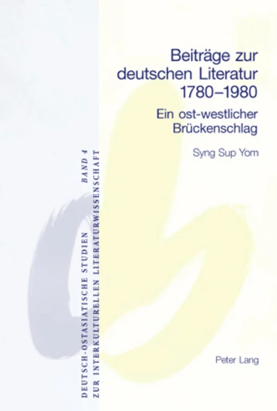 Beitraege zur deutschen Literatur 1780-1980: Ein ost-westlicher Brueckenschlag: 4 (Deutsch-Ostasiatische Studien Zur Interkulturellen Literatur)