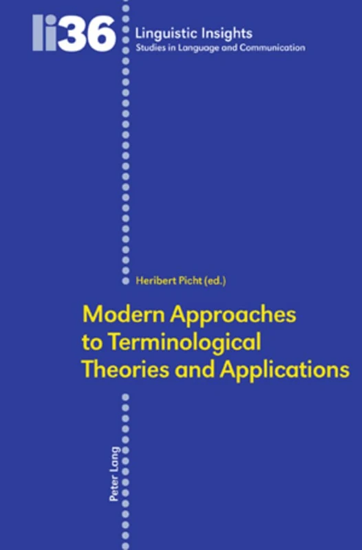 Modern Approaches to Terminological Theories and Applications: 36 (Linguistic Insights)