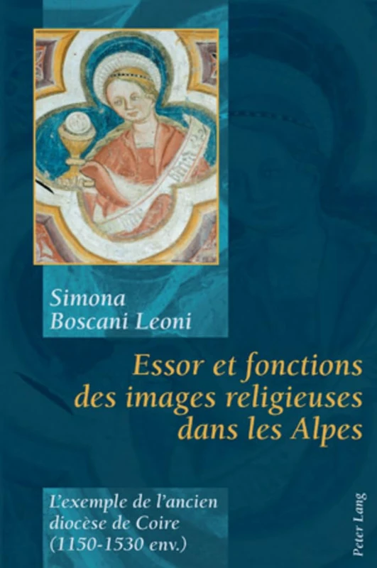 Essor Et Fonctions Des Images Religieuses Dans Les Alpes: L'Exemple de l'Ancien Diocèse de Coire (1150-1530 Env.) - Image 1