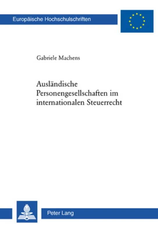 Auslaendische Personengesellschaften im internationalen Steuerrecht: 4470 (Europäische Hochschulschriften Recht)