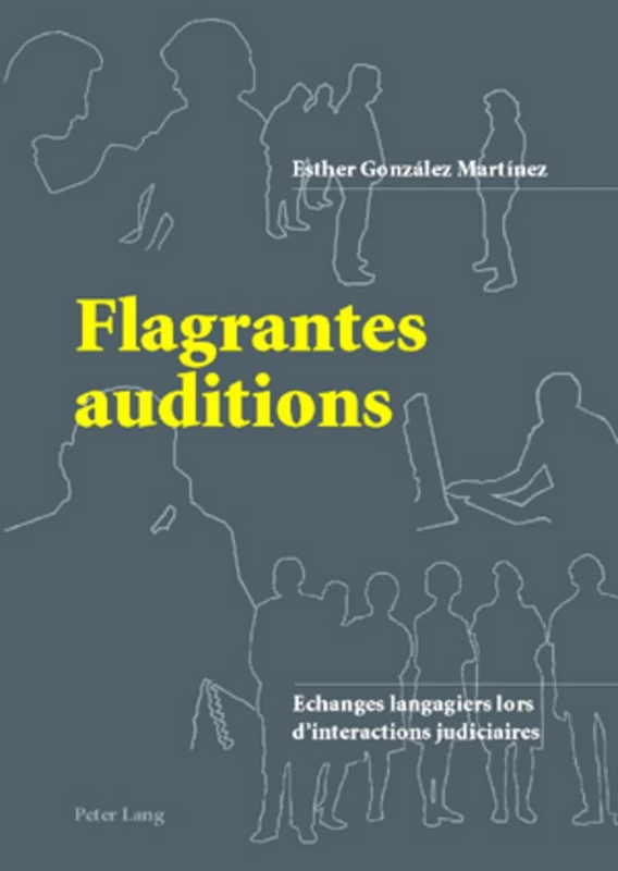 Flagrantes Auditions: Echanges Langagiers Lors d'Interactions Judiciaires