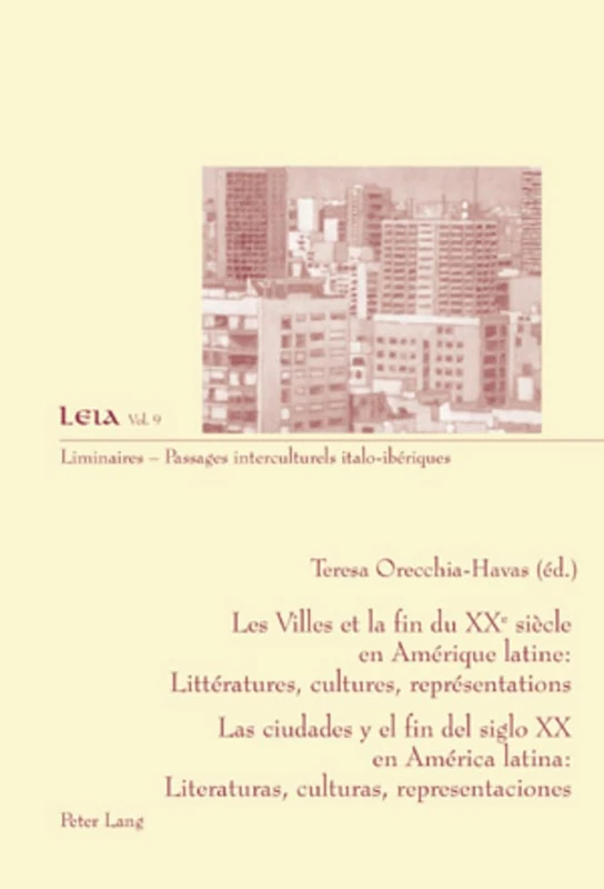 Les Villes Et La Fin Du XX E Siècle En Amérique Latine: Littératures, Cultures, Représentations- Las Ciudades Y El Fin del Siglo XX En América Latina: ... 9 (Liminaires - Passages Interculturels) - Image 1