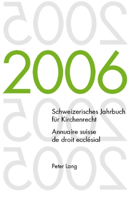 Schweizerisches Jahrbuch Fuer Kirchenrecht. Band 11 (2006)- Annuaire Suisse de Droit Ecclésial. Volume 11 (2006): Herausgegeben Im Auftrag Der ... Jahrbuch Fuer Kirchenrecht / Annuaire Suisse)