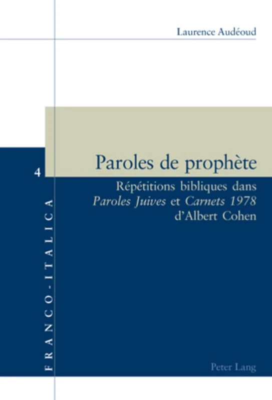 Paroles de Prophète: Répétitions Bibliques Dans Paroles Juives Et Carnets 1978 d'Albert Cohen: 4 (Franco-Italica) - Image 1