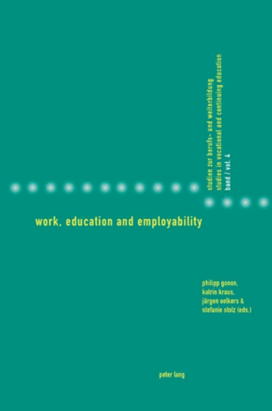 Work, Education and Employability: 4 (Studies in Vocational and Continuing Education)