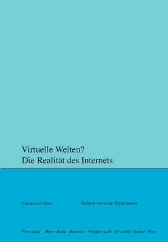 Virtuelle Welten? Die Realitaet Des Internets: 106 (Kulturhistorische Vorlesungen)