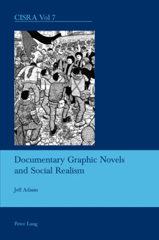 Documentary Graphic Novels and Social Realism: 7 (Cultural Interactions: Studies in the Relationship between the Arts) - Image 1