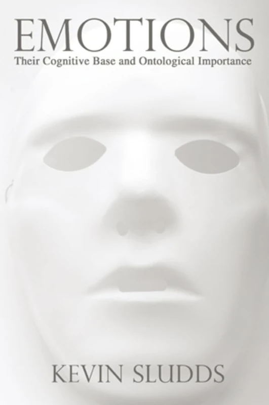 Emotions: Their Cognitive Base and Ontological Importance