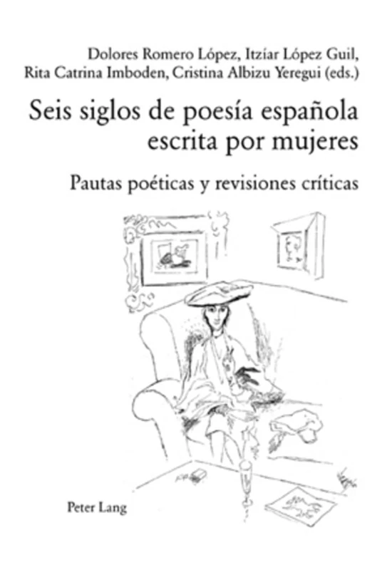 Seis siglos de poesía española escrita por mujeres: Pautas poéticas y revisiones críticas: 26 (Perspectivas Hispánicas)