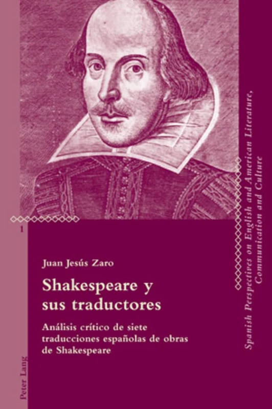 Shakespeare y sus traductores: Análisis crítico de siete traducciones españolas de obras de Shakespeare: 1 (Critical Perspectives on English and American Literature, Co)