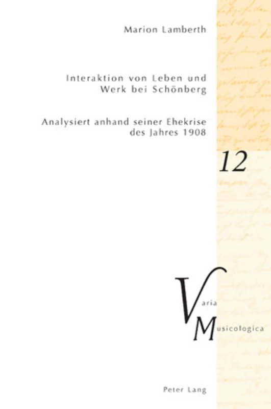 Interaktion von Leben und Werk bei Schoenberg: Analysiert anhand seiner Ehekrise des Jahres 1908: 12 (Varia Musicologica) - Image 1