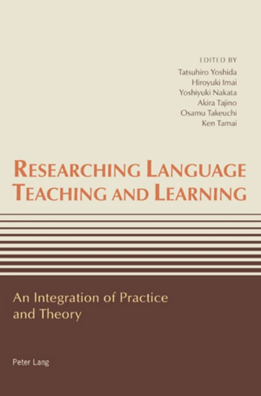 Researching Language Teaching and Learning: An Integration of Practice and Theory