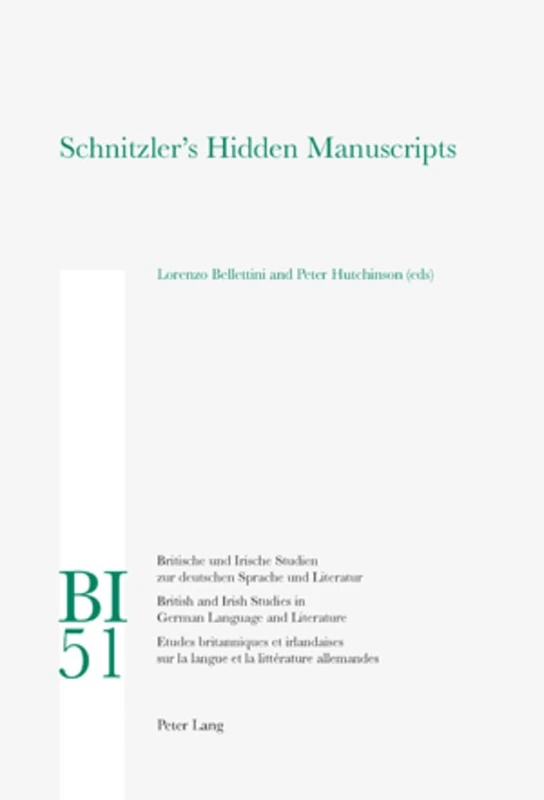 Schnitzler’s Hidden Manuscripts: 51 (Britische und Irische Studien zur deutschen Sprache und Literatur / British and Irish Studies in German Language and Literature)