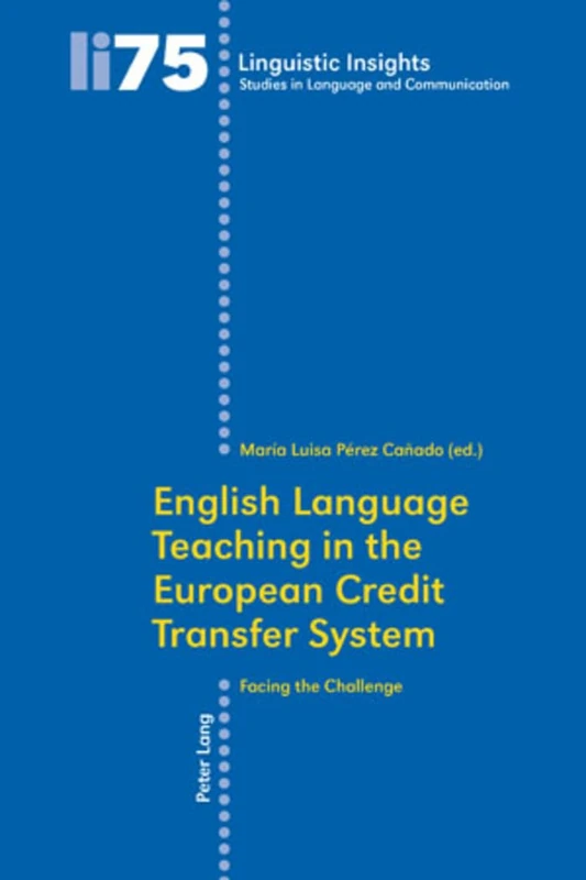 English Language Teaching in the European Credit Transfer System: Facing the Challenge: 75 (Linguistic Insights: Studies in Language and Communication)