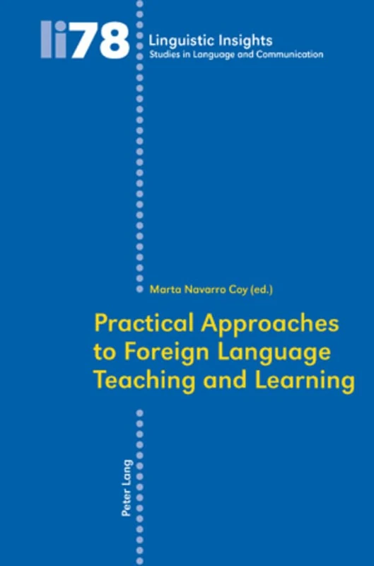 Practical Approaches to Foreign Language Teaching and Learning: 78 (Linguistic Insights: Studies in Language and Communication)
