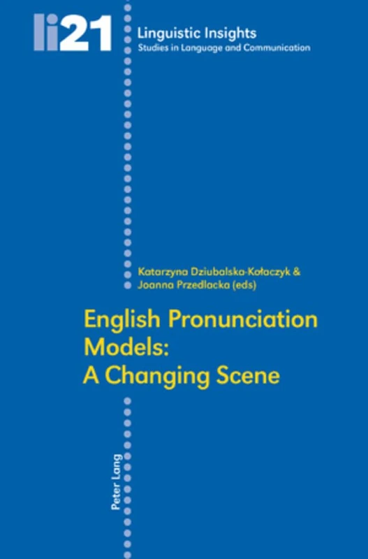 English Pronunciation Models: A Changing Scene: Second Edition: 21 (Linguistic Insights: Studies in Language and Communication)