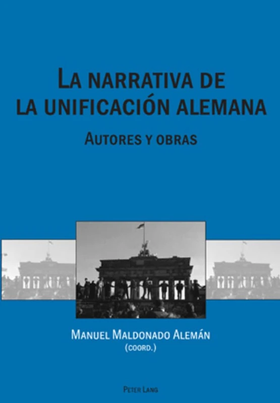 La Narrativa de la Unificación Alemana: Autores Y Obras