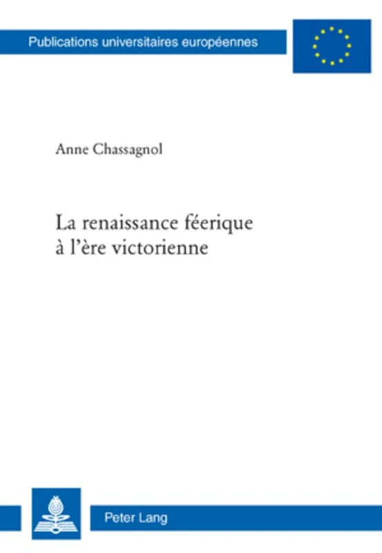 La Renaissance Féerique À l'Ère Victorienne: 447 (Europaeische Hochschulschriften / European University Studie)