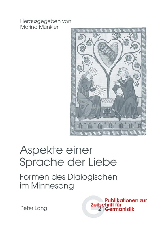Aspekte Einer Sprache Der Liebe: Formen Des Dialogischen Im Minnesang: 21 (Publikationen Zur Zeitschrift Fuer Germanistik)