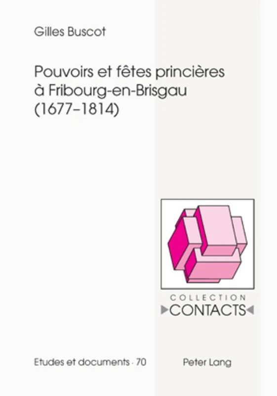 Pouvoirs Et Fêtes Princières À Fribourg-En-Brisgau (1677-1814): 70 (Contacts) - Image 1