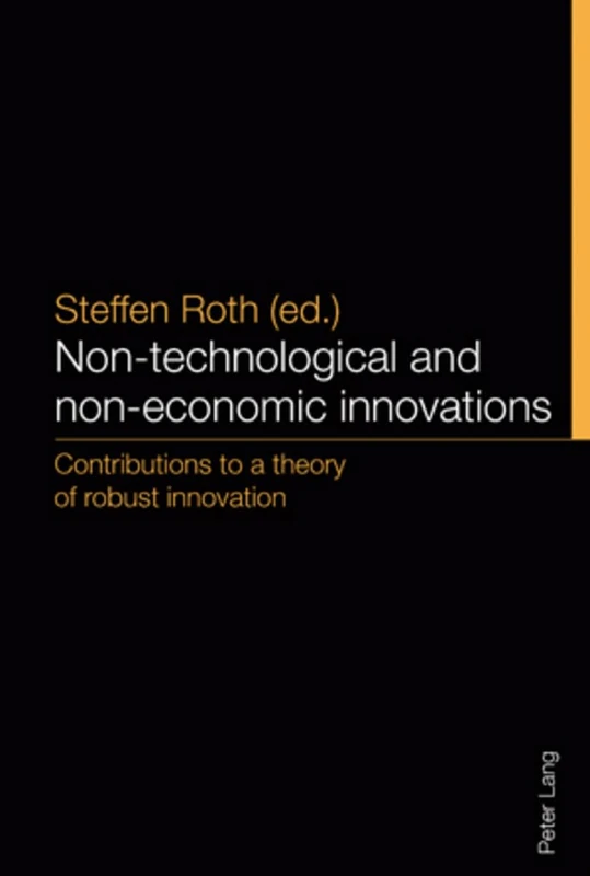 Non-technological and non-economic innovations: Contributions to a theory of robust innovation