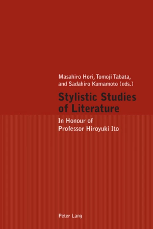Stylistic Studies of Literature: In Honour of Professor Hiroyuki Ito