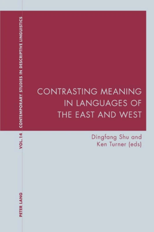 Contrasting Meaning in Languages of the East and West: 14 (Contemporary Studies in Descriptive Linguistics)