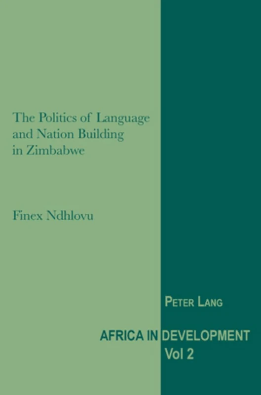The Politics of Language and Nation Building in Zimbabwe: 2 (Africa in Development)