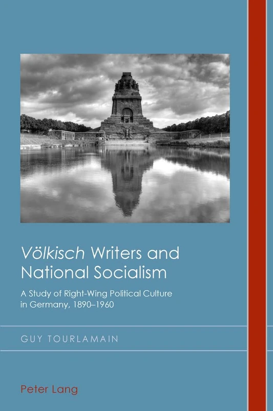 "Voelkisch" Writers and National Socialism: A Study of Right-Wing Political Culture in Germany, 1890–1960: 21 (Cultural History & Literary Imagination)