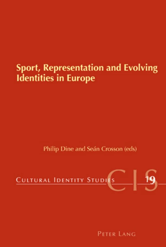 Sport, Representation and Evolving Identities in Europe: 19 (Cultural Identity Studies)