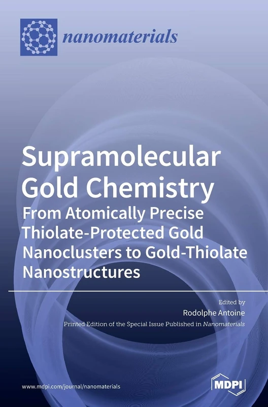 Supramolecular Gold Chemistry: From Atomically Precise Thiolate-Protected Gold Nanoclusters to Gold-Thiolate Nanostructures - Image 1