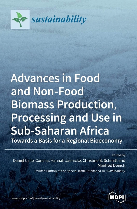 Advances in Food and Non-Food Biomass Production, Processing and Use in Sub-Saharan Africa