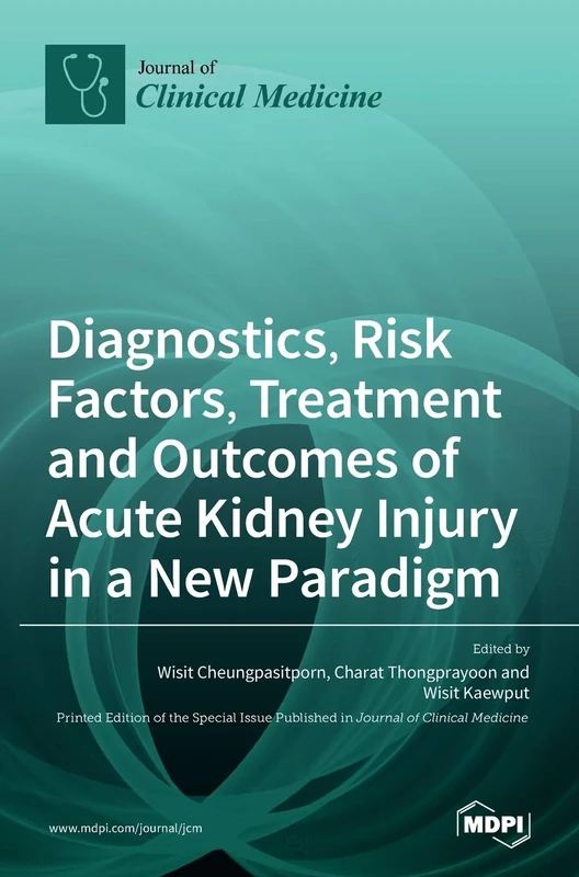 Diagnostics, Risk Factors, Treatment and Outcomes of Acute Kidney Injury in a New Paradigm