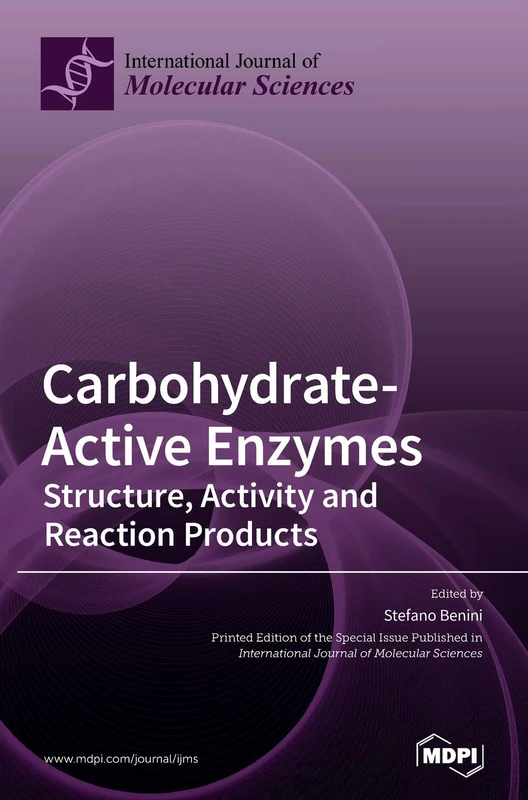 Carbohydrate-Active Enzymes: Structure, Activity and Reaction Products