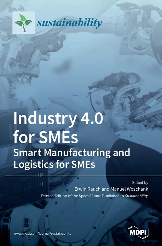 Industry 4.0 for SMEs: Smart Manufacturing and Logistics for SMEs
