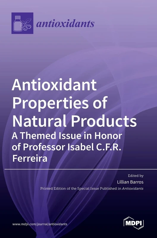 Antioxidant Properties of Natural Products: A Themed Issue in Honor of Professor Isabel C.F.R. Ferreira - Image 1