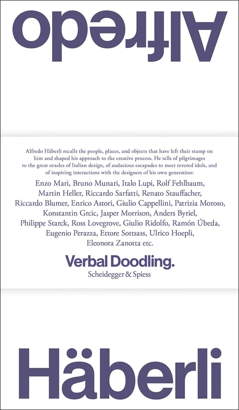 Alfredo Häberli – Verbal Doodling: 30 Years, 30 Questions, 30 Answers. People, Places, Objects―1980–2022