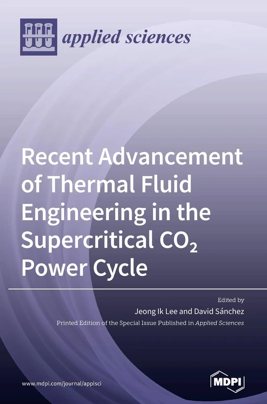 Recent Advancement of Thermal Fluid Engineering in the Supercritical CO2 Power Cycle - Image 1