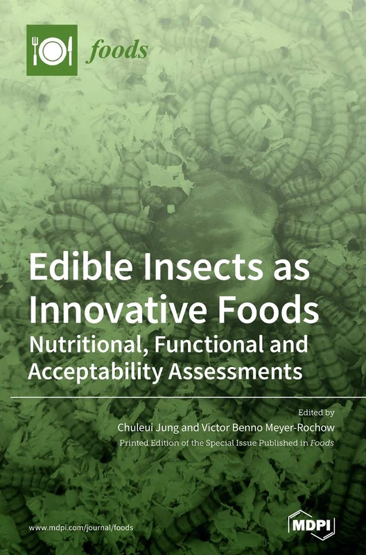 Edible Insects as Innovative Foods: Nutritional, Functional and Acceptability Assessments