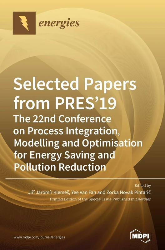 Selected Papers from PRES'19: The 22nd Conference on Process Integration, Modelling and Optimisation for Energy Saving and Pollution Reduction